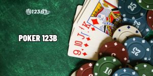 Poker 123B Là Gì? Game Bài Kinh Điển Tại Nhà Cái Uy Tín