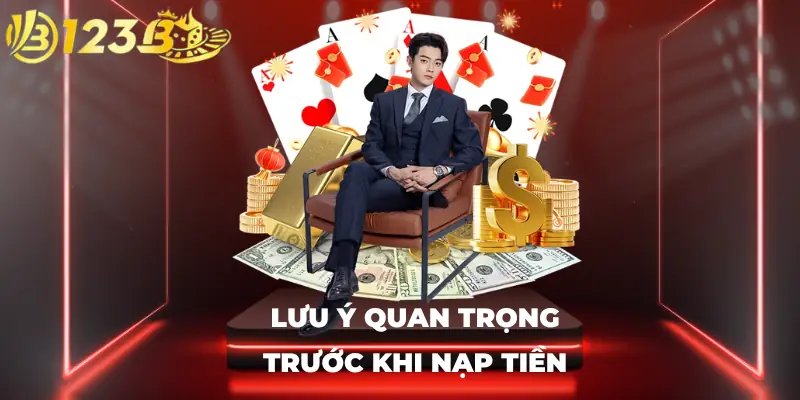 Lưu ý quan trọng trước khi nạp tiền